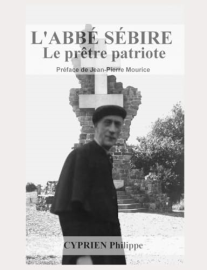 L'ABBÉ SÉBIRE: Le prêtre patriote